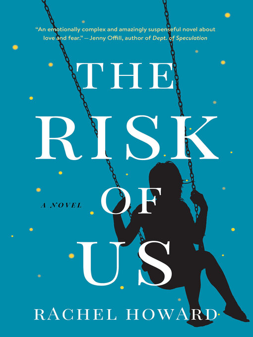 Title details for The Risk of Us by Rachel Howard - Available